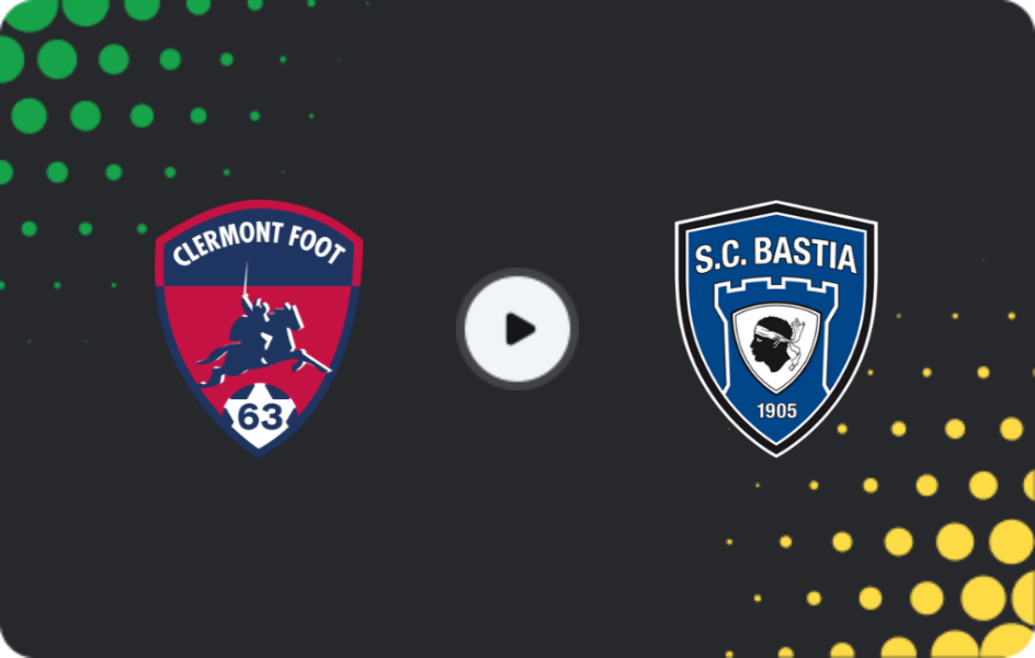 Where to watch Clermont Foot — Bastia, Ligue 2, 24.04.2026