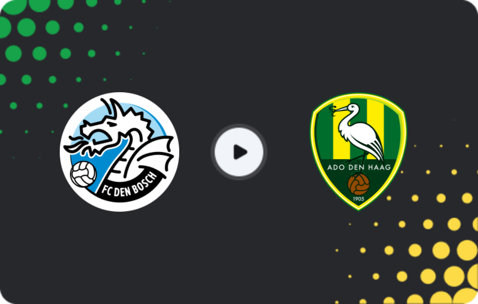 Where to watch Den Bosch — ADO Den Haag, Eerste Divisie, 24.04.2026