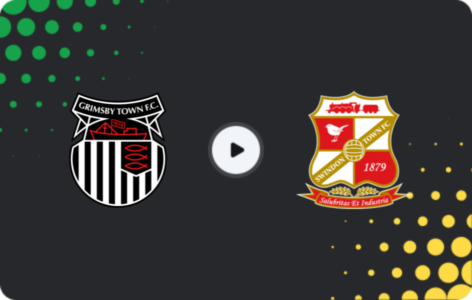 Where to watch Grimsby Town — Swindon Town, League Two, 25.04.2026