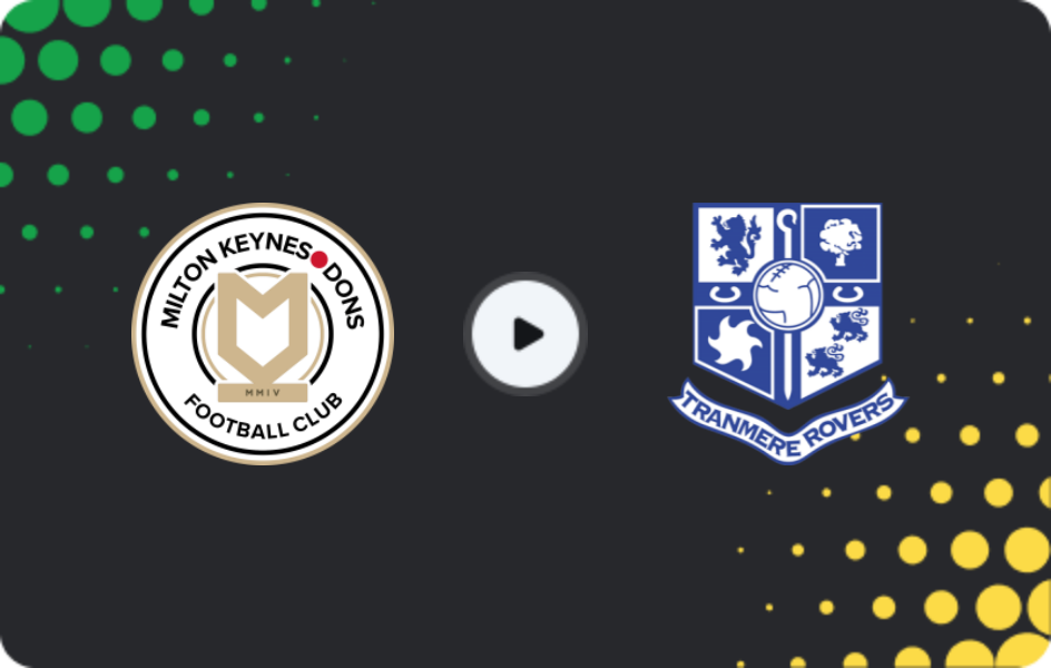 Where to watch MK Dons — Tranmere, League Two, 25.04.2026