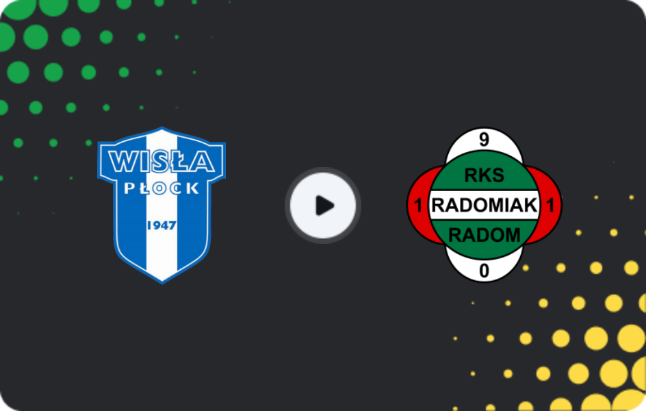 Where to watch Wisla Plock — Radomiak Radom, Ekstraklasa, 25.04.2026