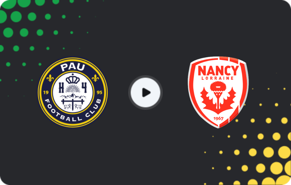 Where to watch Pau — Nancy, Ligue 2, 02.05.2026