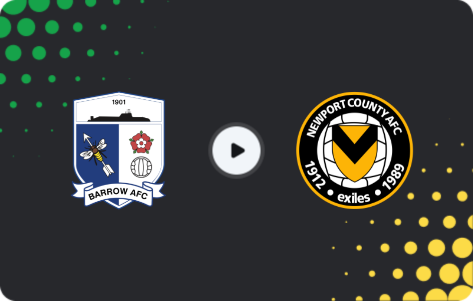 Where to watch Barrow — Newport County, League Two, 02.05.2026