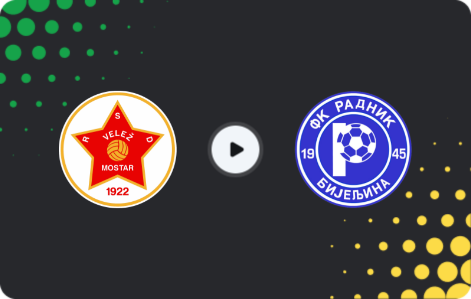 Where to watch Velež — Radnik Bijeljina, Premijer Liga, 02.05.2026