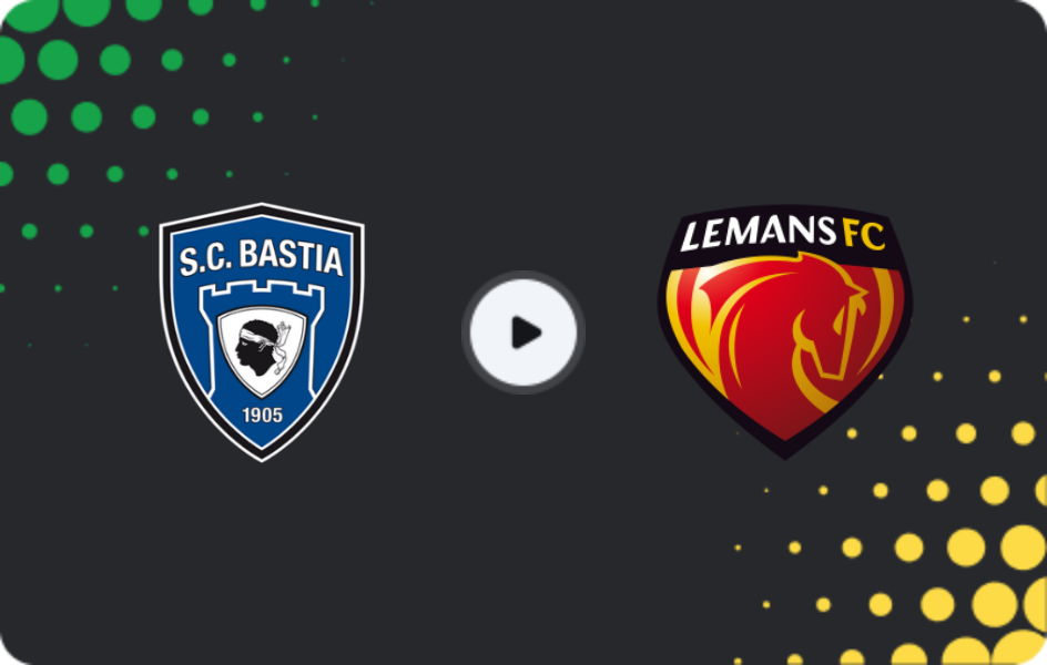 Where to watch Bastia — Le Mans, Ligue 2, 09.05.2026