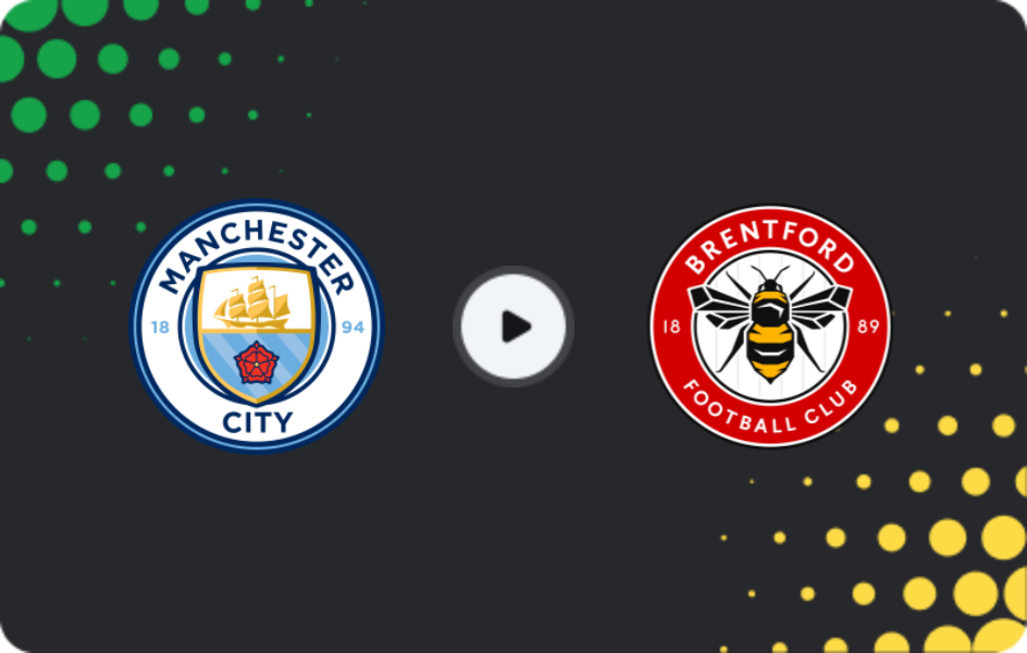 Where to watch Manchester City — Brentford, Premier League, 09.05.2026