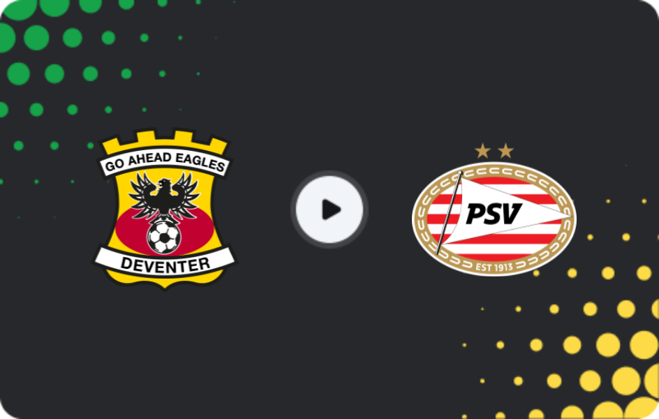 Where to watch Go Ahead Eagles — PSV Eindhoven, Eredivisie, 10.05.2026