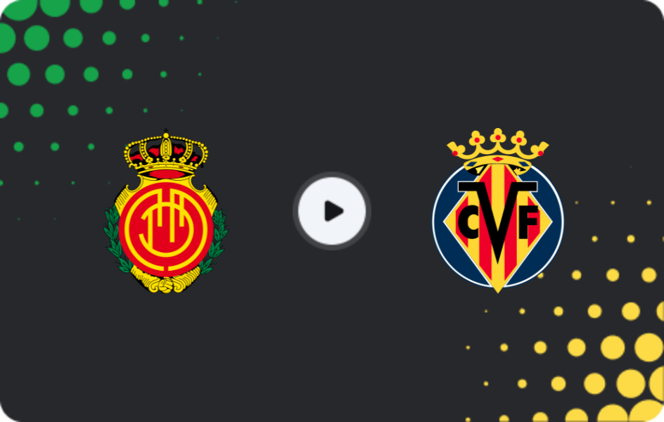 Where to watch Mallorca — Villarreal, La Liga, 10.05.2026