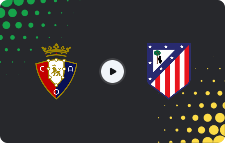 Where to watch Osasuna — Atletico Madrid, La Liga, 13.05.2026