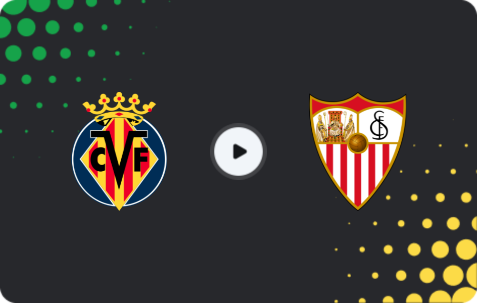 Where to watch Villarreal — Sevilla, La Liga, 13.05.2026