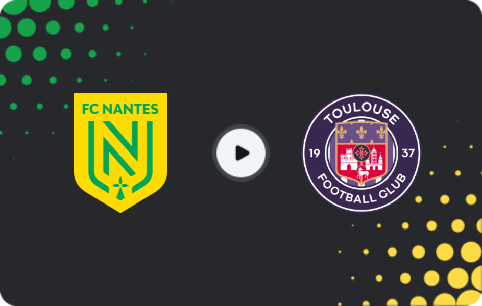 Where to watch Nantes — Toulouse, Ligue 1, 16.05.2026