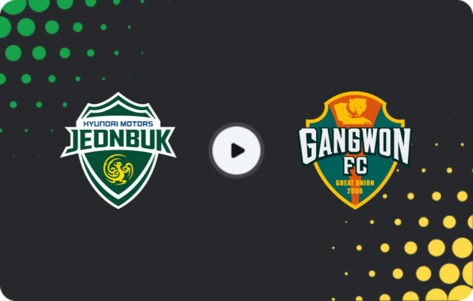 Where to watch Jeonbuk Motors — Gangwon FC, FA Cup, 20.08.2025