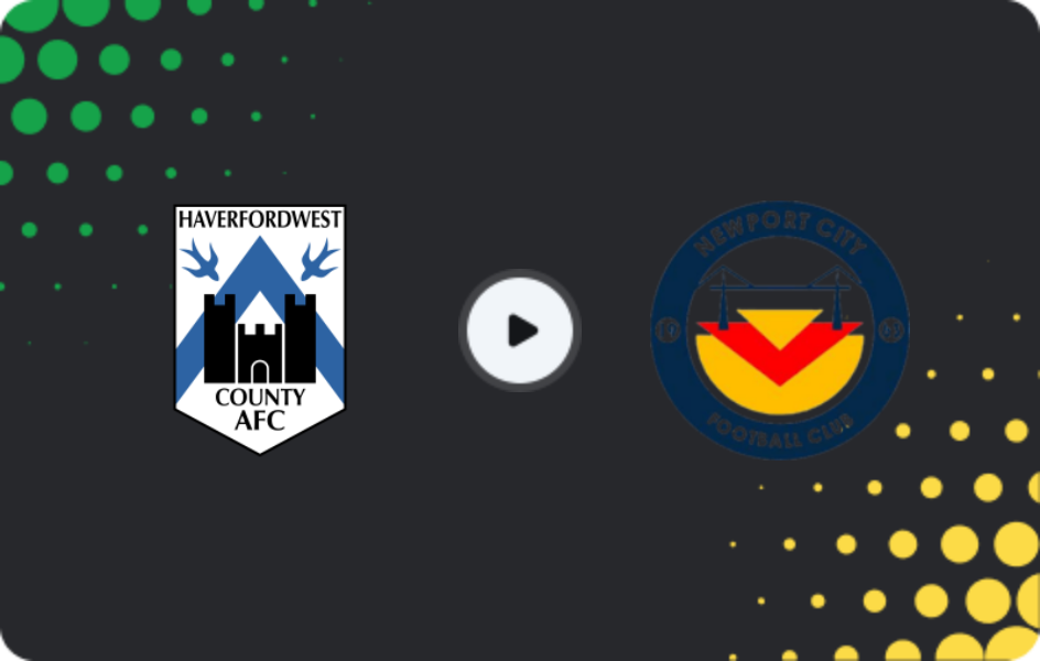Where to watch Haverfordwest County — Newport City, League Cup, 02.08.2025