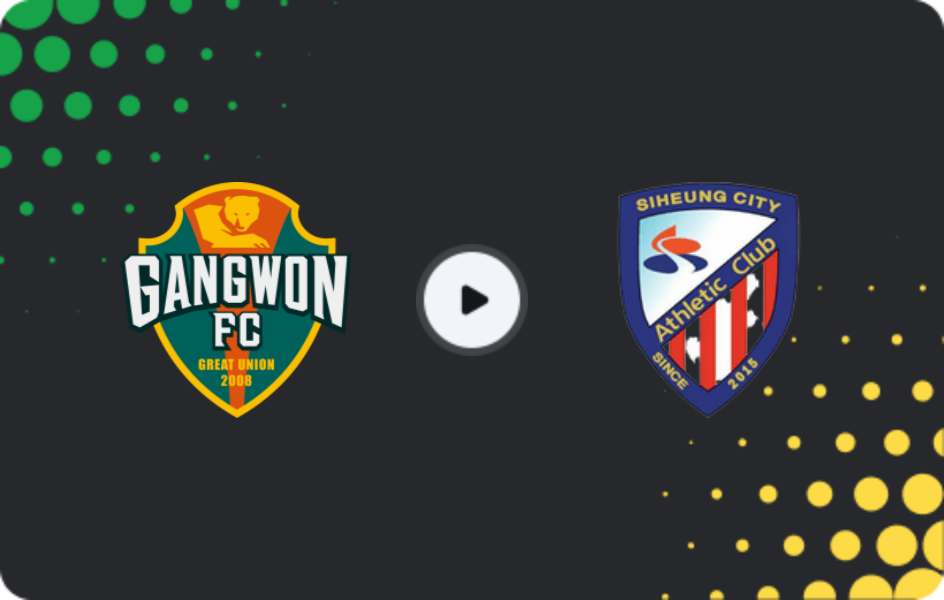 Where to watch Gangwon FC — Siheung Citizen, FA Cup, 14.05.2025