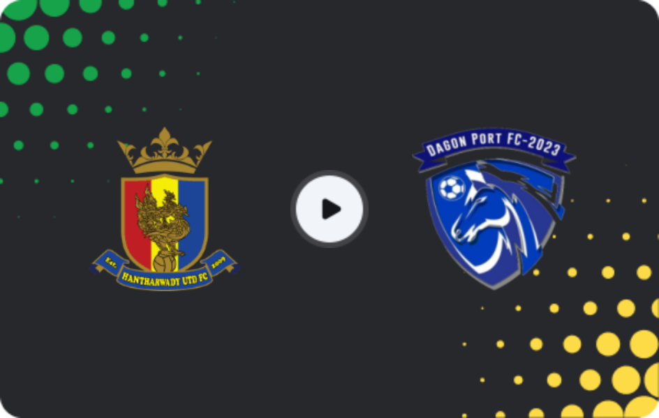 Where to watch Hantharwady United — Dagon Port, National League, 12.09.2025