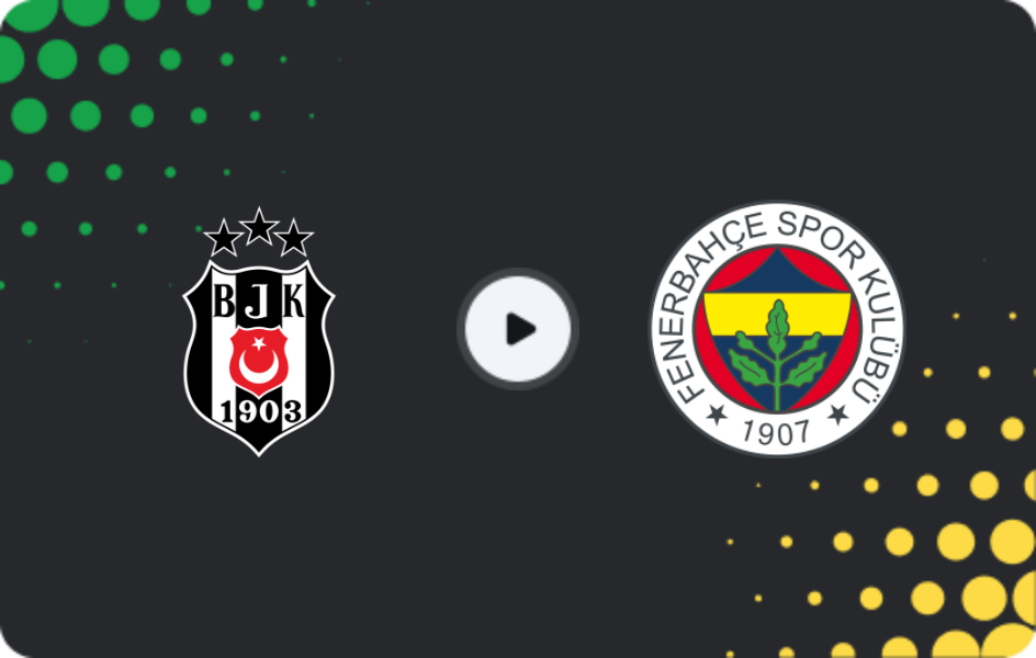 Where to watch Besiktas — Fenerbahce, Süper Lig, 02.11.2025