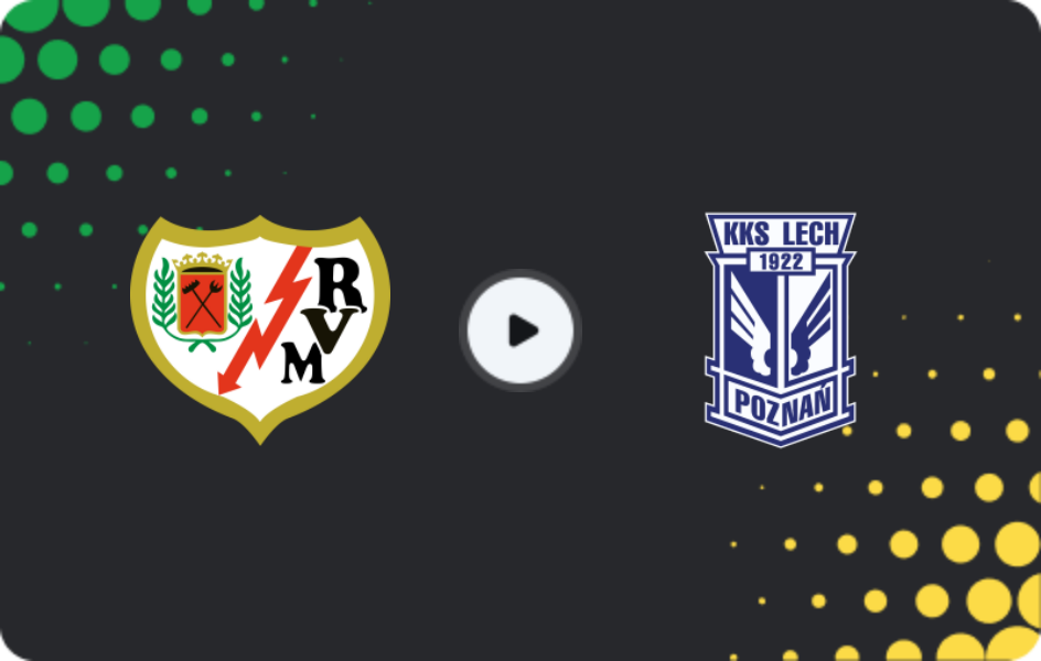 Where to watch Rayo Vallecano — Lech Poznan, Conference League, 06.11.2025