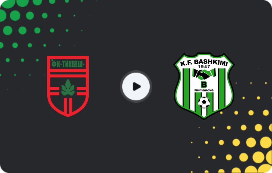 Where to watch Tikveš — Bashkimi Kumanovo, First League, 08.11.2025