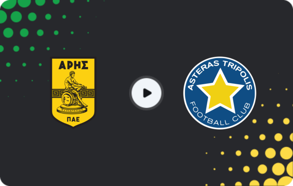 Where to watch Aris — Asteras, Super League, 09.11.2025