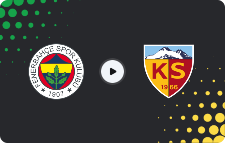 Where to watch Fenerbahce — Kayserispor, Süper Lig, 09.11.2025