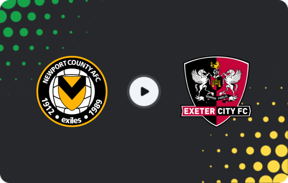 Where to watch Newport County — Exeter City, EFL Trophy, 11.11.2025