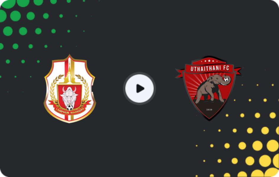 Where to watch Lamphun Warrior — Uthai Thani, Thai League 1, 23.11.2025