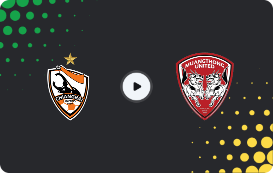 Where to watch Chiangrai United — Muangthong United, Thai League 1, 29.11.2025