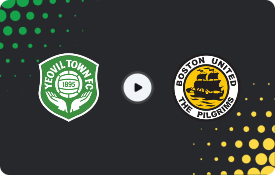 Where to watch Yeovil Town — Boston United, National League, 29.11.2025
