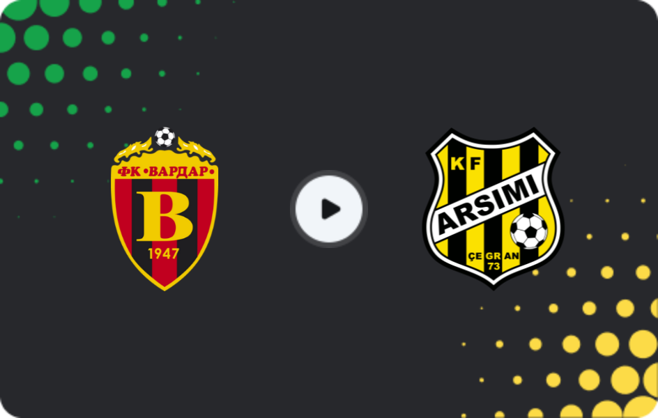 Where to watch Vardar Skopje — Arsimi, First League, 07.12.2025