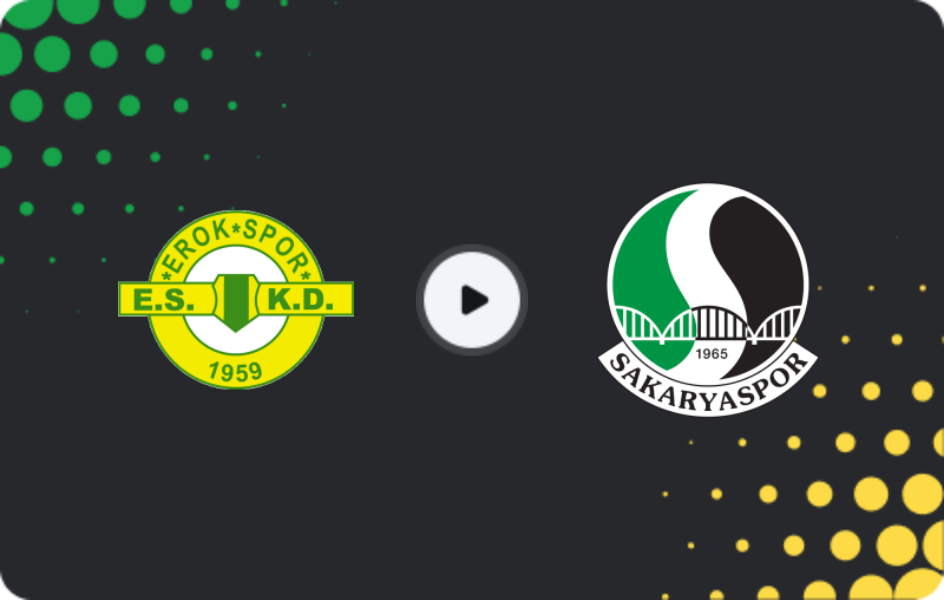 Where to watch Erokspor — Sakaryaspor, TFF First League, 07.12.2025