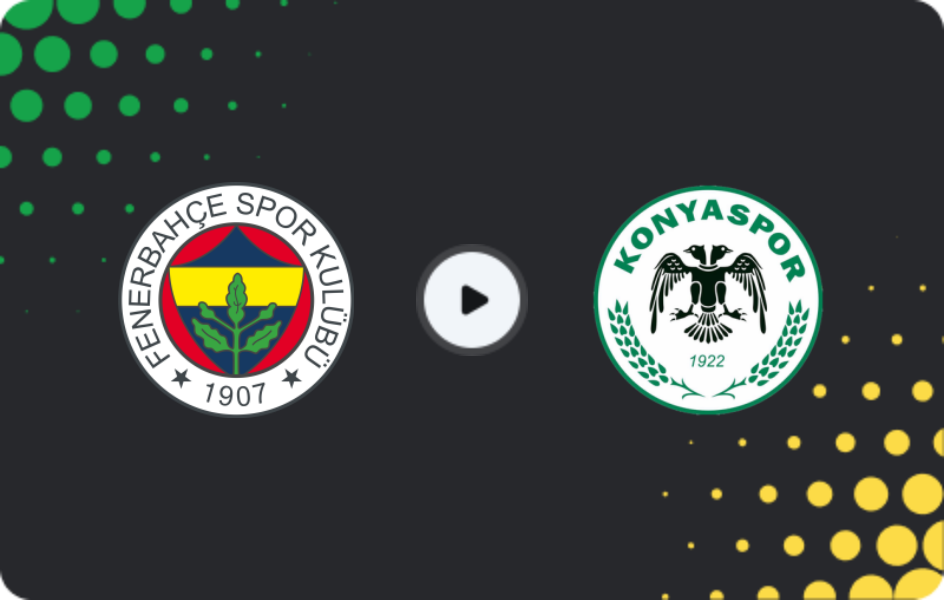 Where to watch Fenerbahce — Konyaspor, Süper Lig, 15.12.2025