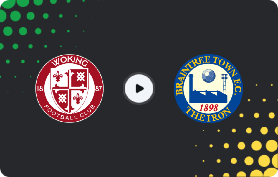 Where to watch Woking — Braintree, National League, 30.12.2025