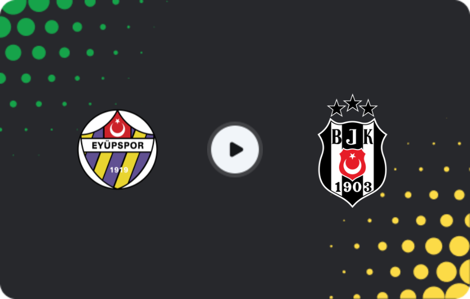 Where to watch Eyüpspor — Besiktas, Süper Lig, 25.01.2026