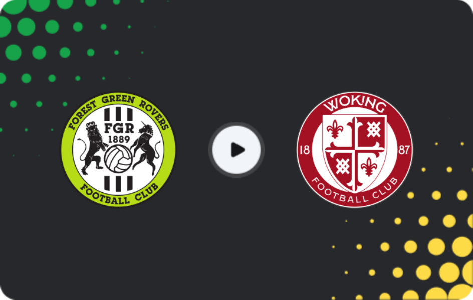 Where to watch Forest Green — Woking, National League, 31.01.2026