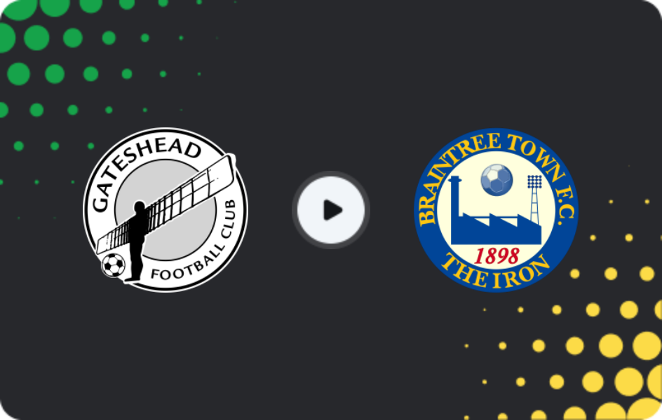Where to watch Gateshead — Braintree, National League, 07.02.2026