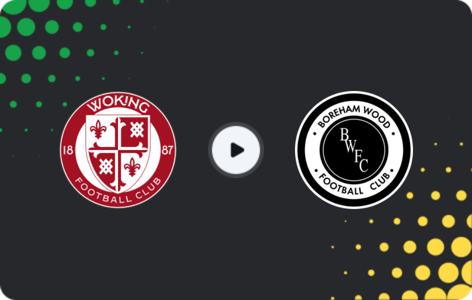Where to watch Woking — Boreham Wood, National League, 07.02.2026