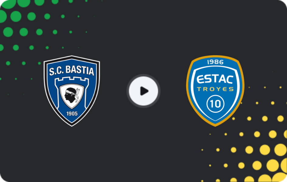 Where to watch Bastia — Troyes, Ligue 2, 16.02.2026