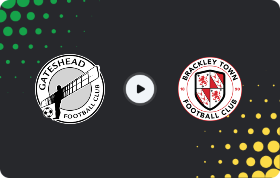 Where to watch Gateshead — Brackley Town, National League, 14.02.2026