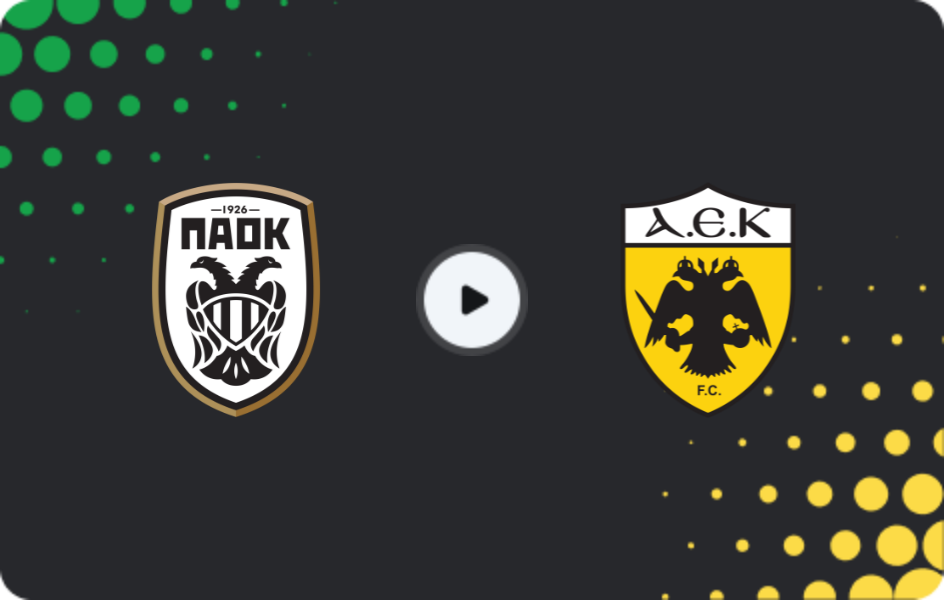 Where to watch PAOK — AEK Athens, Super League, 15.02.2026