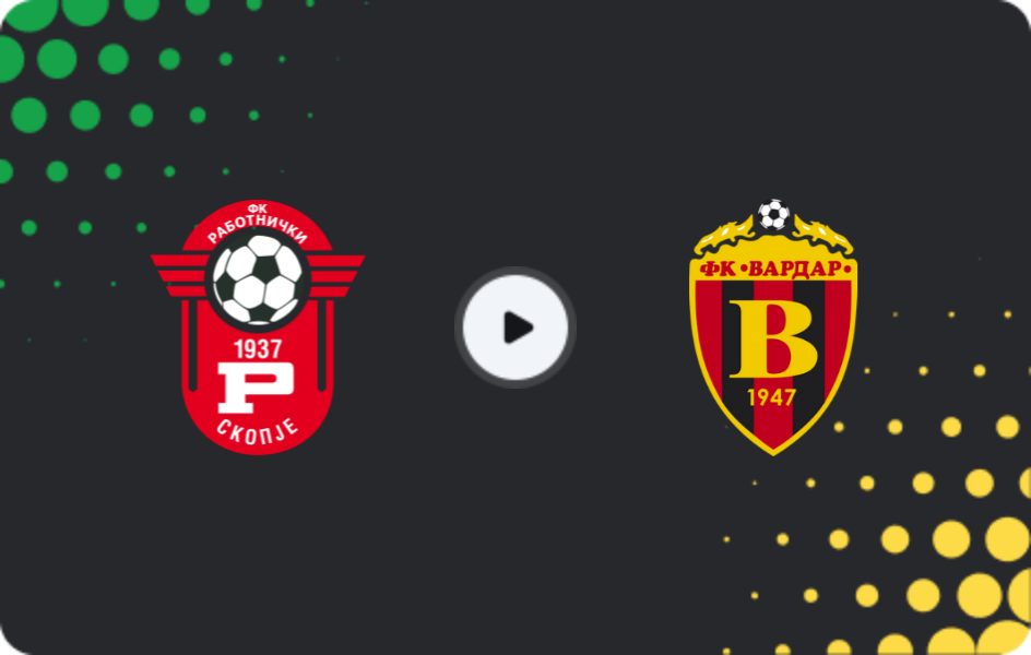 Where to watch Rabotnicki — Vardar Skopje, First League, 15.02.2026