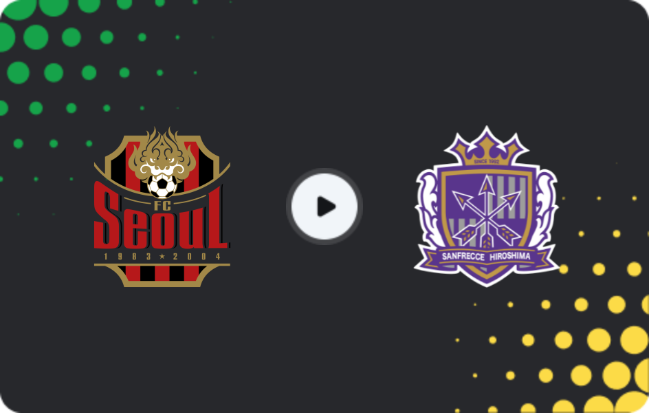 Where to watch FC Seoul — Sanfrecce Hiroshima, AFC Champions League, 17.02.2026