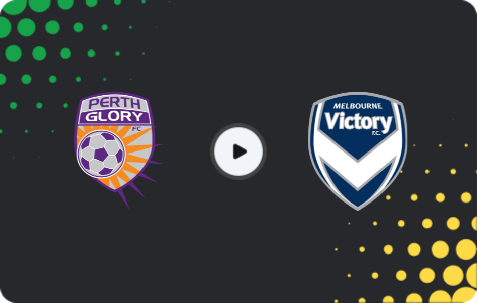Where to watch Perth Glory — Melbourne Victory, A-League, 31.10.2025