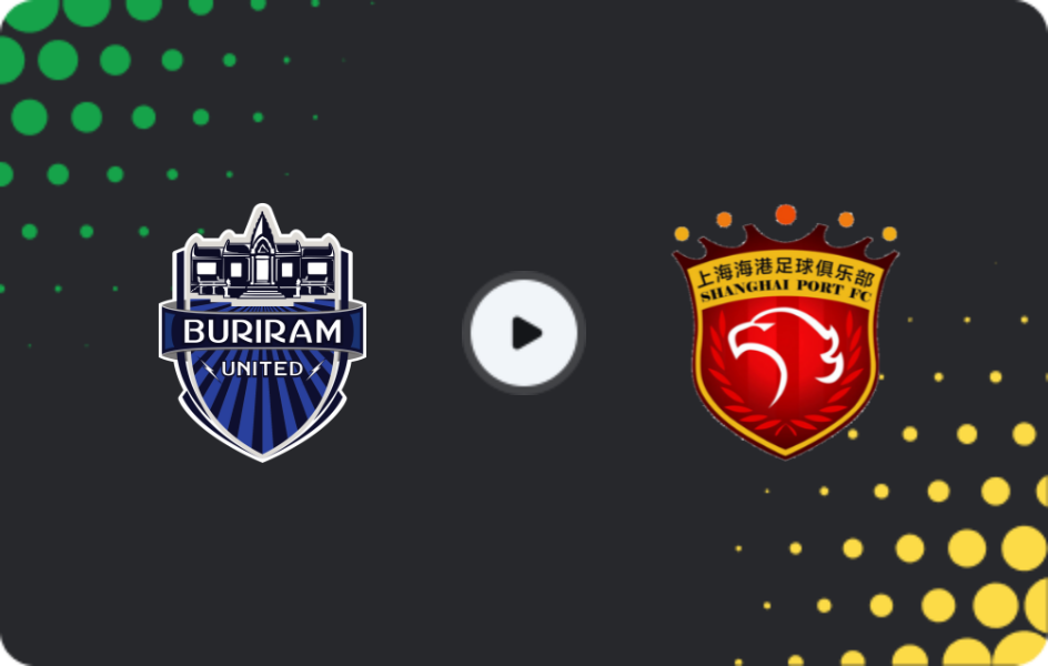 Where to watch Buriram United — Shanghai Port, AFC Champions League, 04.11.2025