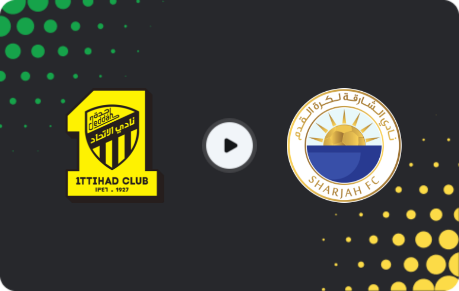 Where to watch Al Ittihad — Sharjah, AFC Champions League, 04.11.2025
