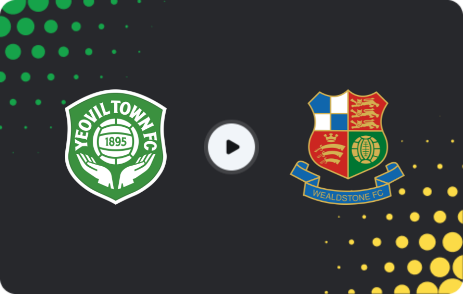 Where to watch Yeovil Town — Wealdstone, National League, 04.11.2025
