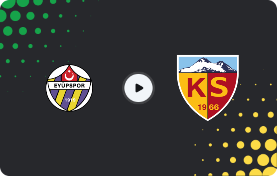 Where to watch Eyüpspor — Kayserispor, Süper Lig, 06.12.2025