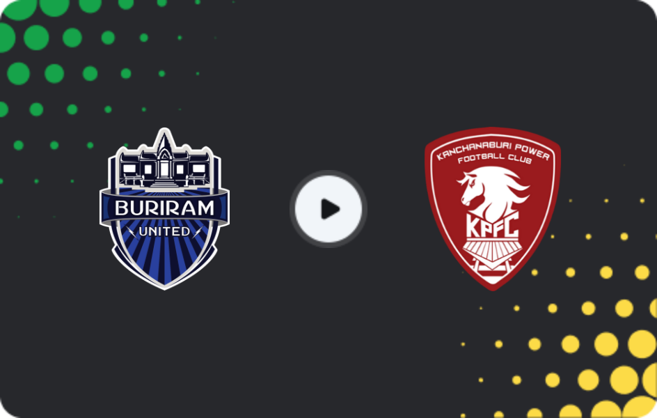 Where to watch Buriram United — Kanchanaburi, Thai League 1, 06.12.2025