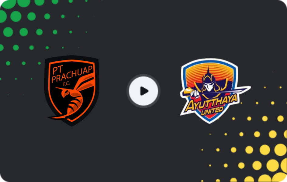 Where to watch Prachuap — Ayutthaya FC, Thai League 1, 06.12.2025