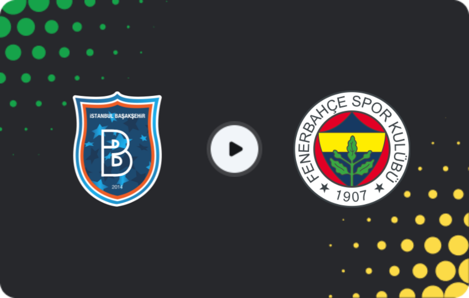 Where to watch Istanbul Basaksehir — Fenerbahce, Süper Lig, 06.12.2025