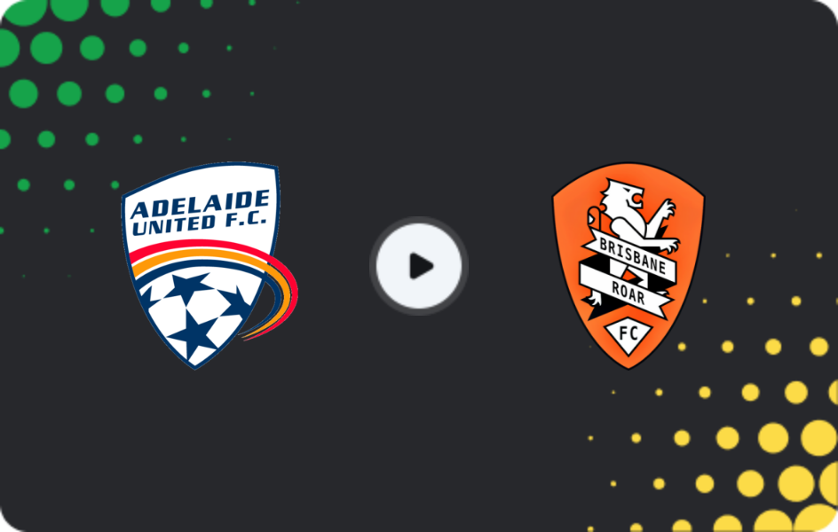 Where to watch Adelaide United — Brisbane Roar, A-League, 07.12.2025